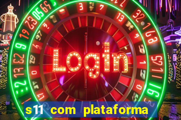 s11 com plataforma de jogos